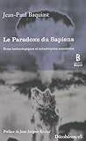 Le Paradoxe Du Sapiens : Etres Technologiques Et Catastrophes Annonc%C3%A9es