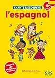 Chante Et Decouvre L'espagnol (nouvelle %C3%A9dition)
