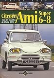 Citro%C3%ABn Ami 6 8 : Tous Les Mod%C3%A8les De 1961 %C3%A0 1978
