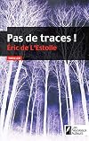 Pas de traces !: thriller