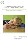 Les Sessad: Accompagnement Des Personnes Avec Autisme, Autres T.e.d. Et De Leurs Familles