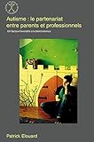 Autisme : Le Partenariat Entre Parents Et Professionnels