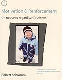 Motivation & Renforcement : Un Nouveau Regard Sur L'autisme