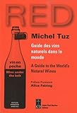 Red : Guide Des Vins Naturels Dans Le Monde, %C3%A9dition Bilingue Fran%C3%A7ais Anglais