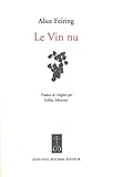 Le Vin Nu : Laissons Faire Aux Raisins Ce Qui Leur Vient Naturellement