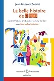 La Belle Histoire De Favi : L'entreprise Qui Croit Que L'homme Est Bon Tome 1 Nos Belles Histoires