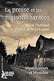 La Presse Et Les Maisons Hantees