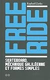 Free Ride: Skateboard, M%C3%A9canique Galil%C3%A9enne Et Formes Simples