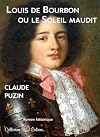 Louis de Bourbon ou le Soleil maudit