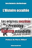 Histoire Occult%C3%A9e (l%C2%B4) : Les Origines Secr%C3%A8tes De La Premi%C3%A8re Guerre Mondiale