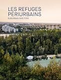 Refuges Priurbains Habiter Les Lisires