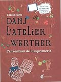Dans L'atelier De Werther: L'invention De L'imprimerie
