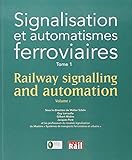 Signalisation Et Automatismes Ferroviaires : Tome 1