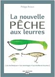 La Nouvelle Pche Aux Leurres Les Techniques Les Montages Les Meilleures Leurres
