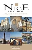 Nice Le Guide : Sites, Mus%C3%A9es Et Itin%C3%A9raires %C3%A0 Th%C3%A8me