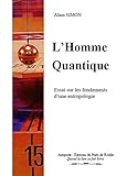 L'homme Quantique   Essai Sur Les Fondements D'une Entropologie