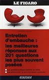 Entretien D'embauche : Les Meilleures R%C3%A9ponses Aux 201 Questions Les Plus Souvent Pos%C3%A9es