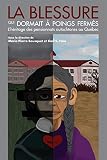 La blessure qui dormait à poings fermés