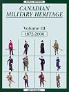 Canadian Military Heritage Vol III (1872-2000)