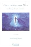 Conversations Avec Dieu Un Dialogue Hors Du Commun Tome 3