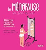La Mnopause Au Jour Le Jour Dcouvrez Comment Allger Vos Symptmes