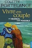 Vivre En Couple... Et Heureux. C'est Possible