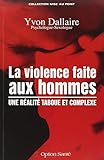 La Violence Faite Aux Hommes Une Ralit Taboue Et Complexe