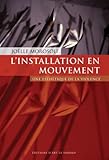 L'installation en mouvement
