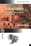 Volontaires : des Québécois en guerre (1939-1945)