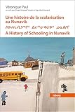 Une histoire de la scolarisation au Nunavik =