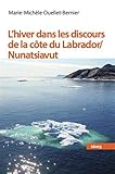 L'hiver dans les discours de la côte du Labrador/Nunatsiavut