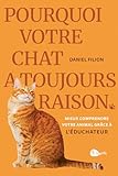 Pourquoi votre chat a toujours raison