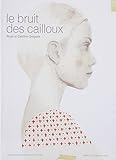 Le bruit des cailloux