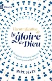 Une Manifestation De La Gloire De Dieu 9marks Une Approche Biblique Du Leadership Et Du Gouvernement De Lglise Locale