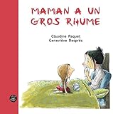 Maman a un gros rhume