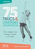 75 trucs & stratégies d'adaptation