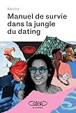 Manuel de survie dans la jungle du dating