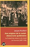 Aux origines de la social-démocratie québécoise