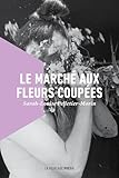 Le march&eacute; aux fleurs coup&eacute;es