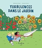 Turbulences dans le jardin