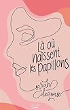 Là où naissent les papillons