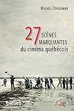 27 scènes marquantes du cinéma québécois