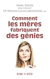 Comment les mères fabriquent des génies