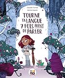 Tourne ta langue 7 fois avant de parler