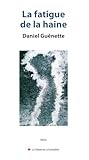 La fatigue de la haine