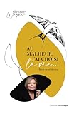 Au malheur, j'ai choisi la vie...