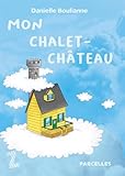 Mon chalet-château