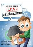 Je ne veux pas déménager!