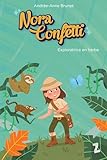 Nora Confetti / Tome 04 - Exploratrice en herbe