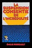 La suspension consentie de l'incrédulité